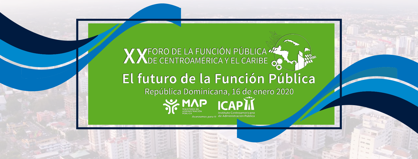 ICAP y el Ministerio de Administración Pública -MAP- de República Dominicana organizan XX Foro de la Función Pública de Centroamérica y el Caribe